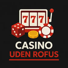 Gratis Casino Uden ROFUS Spil Din Guide til Underholdning Gratis Casino Uden ROFUS Spil Din Guide til Underholdning