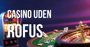Gratis Casino Uden ROFUS Spil Din Guide til Underholdning Gratis Casino Uden ROFUS Spil Din Guide til Underholdning